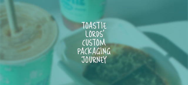 Toastie Lords Custom Packaging Journey.